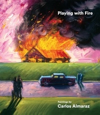 Howard Fox - Playing With Fire - Paintings by Carlos Almaraz.