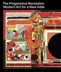 JUMABHOY ZEHRA/HUI T - The Progressive Revolution - Modern Art for a New India.