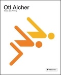 Winfried Nerdinger et Wilhelm Vossenkuhl - Otl Aicher - Design. Type. Thinking.