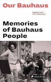 Magdalena Droste - Our Bauhaus - Memories of Bauhaus people.