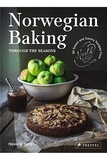 Nevada Berg - Norwegian Baking - Through the Seasons. 90 Sweet and Savory Recipes from North Wild Kitchen.