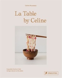 Céline Rousseau - La Table by Celine.