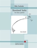 Mike Svoboda - Dowland Suite - Based on themes by John Dowland (1563 - 1626). brass quintet. Partition et parties..