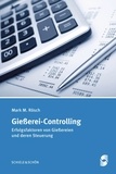 Mark M. Rösch - Gießerei-Controlling - Erfolgsfaktoren von Gießereien und deren Steuerung.