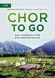 Pascal Martiné - Chor to go  : Chor to go - Das Chorbuch für die Westentasche - mixed choir (SATB) a cappella. Livre de chœur..