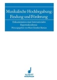 Hans günther Bastian - Musical Education  : Musikalische Hochbegabung: Findung und Förderung - Dokumentation einer internationalen Expertenkonferenz.
