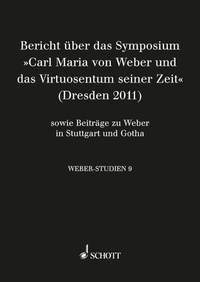 Markus Bandur - Weber Studies Vol. 9 : Weber-Studien 9 - Carl Maria von Weber und das Virtuosentum seiner Zeit (Symposiumsbericht Dresden 2011). Vol. 9..