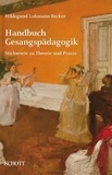 Hildegund Lohmann-becker - Handbuch Gesangspädagogik - Stichworte zu Theorie und Praxis.