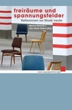 Marion Demuth - New Magazine for Music Edition  : Freiräume und Spannungsfelder - Reflexionen zur Musik heute.
