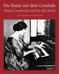 Martin Elste - Die Dame mit dem Cembalo - Wanda Landowska und die Alte Musik.