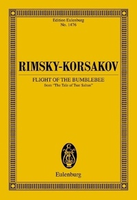 Nikolaï Rimsky-Korsakov - Eulenburg Miniature Scores  : Le Vol du bourdon - de "Le Conte du tsar Saltan". orchestra. Partition d'étude..