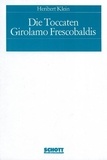 Heribert Klein - Musicology  : Die Toccaten Girolamo Frescobaldis.