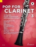 Uwe Bye - Pop for Clarinet Vol. 3 : Pop For Clarinet 3 - 12 Pop-Hits in Easy Arrangements with additional 2nd part. Vol. 3. 1-2 clarinets..