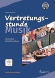 Friedrich Neumann - Sekundarstufe Musik  : Vertretungsstunde Musik - Unterrichten ohne Vorbereitung.