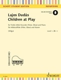 Lajos Dudas - Schott Student Edition - Repertoire  : Children at Play - altorecorder (flute, oboe) and piano..