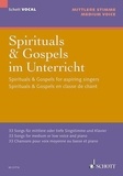 Bernd Frank - Schott VOCAL  : Spirital & Gospel en classe de chant - 33 Chansons pour voix moyenne ou basse et piano. voice and piano. moyenne/grave..