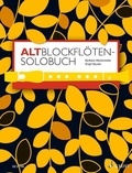Barbara Hintermeier et Birgit Baude - Altblockflötenschule  : A Solo Book for Treble Recorder - 175 solo pieces from eight centuries. treble recorder..