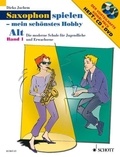 Dirko Juchem - Playing the Saxophone - My favourite Hobby Vol. 1 : Saxophon spielen - mein schönstes Hobby - Die moderne Schule für Jugendliche und Erwachsene. Vol. 1. alto saxophone..