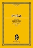 Antonín Dvořák - Eulenburg Miniature Scores  : Vodník - The Watersprite - Symphonic Poem after K. Jaromir Erben. op. 107. B 195. orchestra. Partition d'étude..
