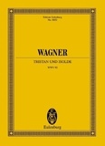 Richard Wagner - Eulenburg Miniature Scores  : Tristan et Yseult - Handlung in drei Aufzügen. WWV 90. soloists and orchestra. Partition d'étude..