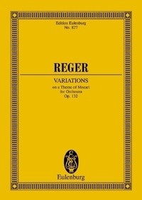 Max Reger - Eulenburg Miniature Scores  : Variations et Fugue - über ein Thema von Mozart. op. 132. orchestra. Partition d'étude..