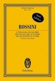 Giovacchino Rossini - Eulenburg Miniature Scores  : Die Italienerin in Algier - Ouverture pour l'opéra. orchestra. Partition d'étude..