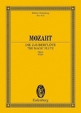 Wolfgang Amadeus Mozart - Eulenburg Miniature Scores  : Die Zauberflöte - Opéra. KV 620. soloists, choir and orchestra. Partition d'étude..