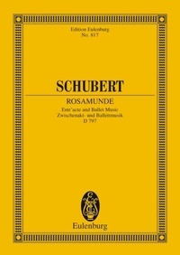 Franz Schubert - Eulenburg Miniature Scores  : Rosamunde - Entr'acte et Musique de Ballet. op. 26. D 797. orchestra. Partition d'étude..