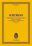 Robert Schumann - Eulenburg Miniature Scores  : Overture to Shakespeare's Julius Cäsar - op. 128. orchestra. Partition d'étude..