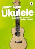 Uwe Bye - Jeder kann Vol. 3 : Jeder kann Ukulele - Der schnelle &amp; leichte Einstieg für Alle!. Vol. 3. ukulele..