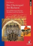 Paul Heuser - Music studybook  : Das Clavierspiel der Bachzeit - Ein aufführungspraktisches Handbuch nach den Quellen.
