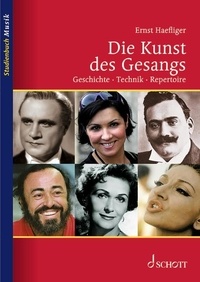 Ernst Hafliger - Music studybook  : Die Kunst des Gesangs - Geschichte · Technik · Repertoire.