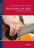 Theo Hartogh et Hans hermann Wickel - Music studybook  : Musizieren im Alter - Arbeitsfelder und Methoden in der Musikgeragogik.