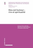 Elise Cairus et François-Xavier Amherdt - Théologie pratique en dialogue 51 : Dieu est humour : rire et spiritualité.