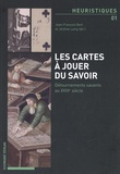 Jean-François Bert et Jérôme Lamy - Les cartes à jouer du savoir - Détournements savants au XVIIIe siècle.