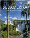 Südamerika - 160 Seiten Bildband mit über 270 Bildern.