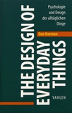 Donald A. Norman - The Design of Everyday Things - Psychologie und Design der alltäglichen Dinge.