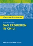 Das Erdbeben in Chili von Heinrich von Kleist. - Textanalyse und Interpretation mit ausführlicher Inhaltsangabe und Abituraufgaben mit Lösungen.
