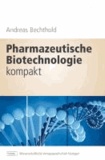 Pharmazeutische Biotechnologie kompakt.
