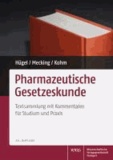 Pharmazeutische Gesetzeskunde - Textsammlung mit Erläuterungen für Studium und Praxis.
