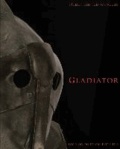 Gladiator - Täglich den Tod vor Augen. Looking on death every day.