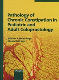 William Meier-Ruge et Elisabeth Bruder - Pathology of Chronic Constipation in Pediatric and Adult Coloproctology.