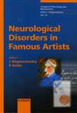 Julien Bogousslavsky et François Boller - Neurological Disorders in Famous Artists.