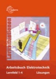 Arbeitsbuch Elektrotechnik Lernfeld 1-4. Lernsituationen / Lösungen zu 37469.