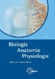 Biologie, Anatomie, Physiologie - Lehrbuch und Atlas.