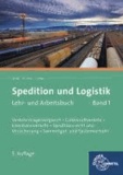 Spedition und Logistik Band 01 - Lernfelder 4-6: Verkehrsträgervergleich, Güterkraftverkehr, Eisenbahnverkehr, Speditionsrecht und Versicherung, Sammelgut- und Systemverkehr.