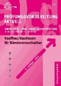 Prüfungsvorbereitung Aktuell. Kauffrau /Kaufmann für Bürokommunikation. Gesamtpaket - Zwischen- und Abschlußprüfung.