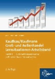 Kauffrau/Kaufmann im Groß- und Außenhandel. Lernfeld 11 - Unternehmensergebnisse aufbereiten, bewerten und nutzen.