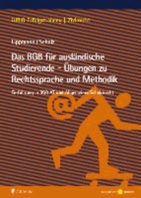 Susan Lippmann et Lydia Scholz - Das BGB für ausländische Studierende - Übungen zu Rechtssprache und Methodik - Einführung in BGB AT und Allgemeines Schuldrecht.