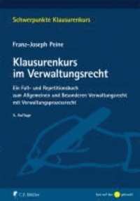 Klausurenkurs im Verwaltungsrecht - Ein Fall- und Repetitionsbuch zum Allgemeinen und Besonderen Verwaltungsrecht mit Verwaltungsprozessrecht.